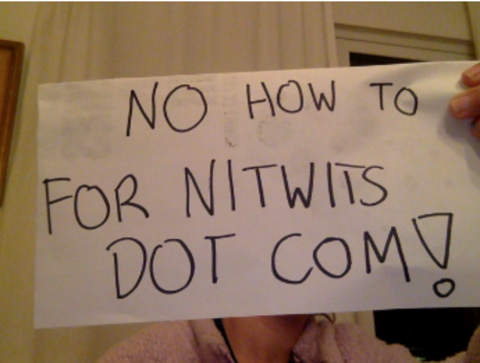 A Group Of Nitwits Go  Against How To For Nitwits!